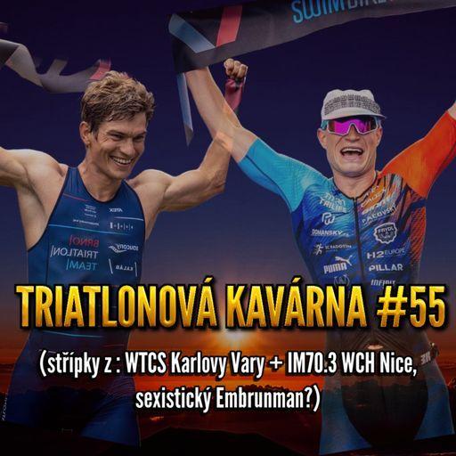 Triatlonová kavárna #55 (střípky z: WTCS Karlovy Vary + IM70.3 WCH Nice, sexistický Embrunman?)