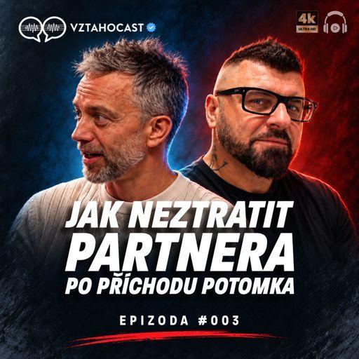 Jak neztratit partnera po příchodu potomka | Vztahocast #003