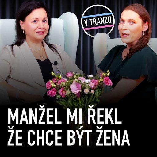 Tereza Králová: Manžel mi řekl, že chce být žena // příběh mé bývalé ženy
