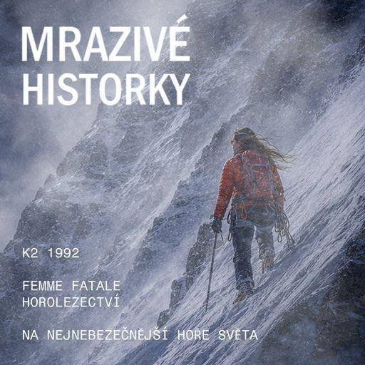 K2 1992 - Osudová žena v zóně smrti nejnebezpečnější hory světa