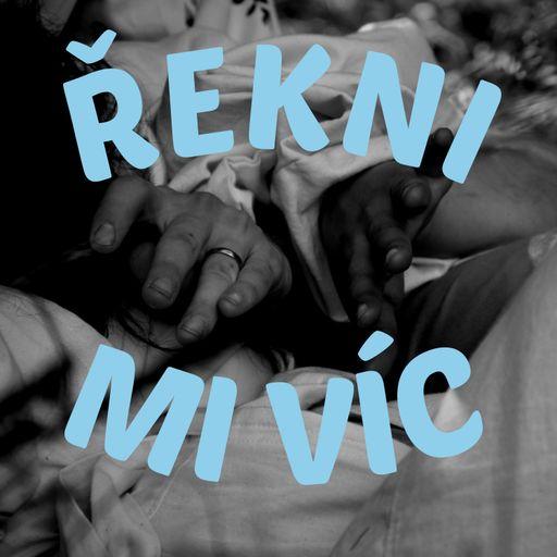 ŘEKNI MI VÍC