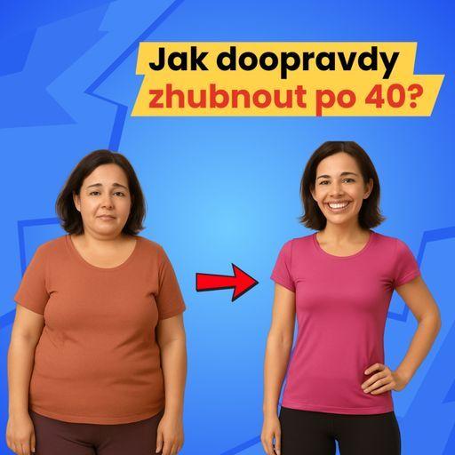 #1 - Chcete zhubnout po 40? Tohle byste měli vědět…