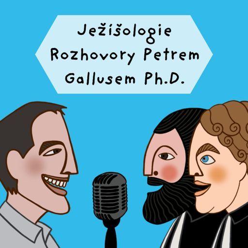Ježíšologie s Petrem Gallusem - Historický Ježíš