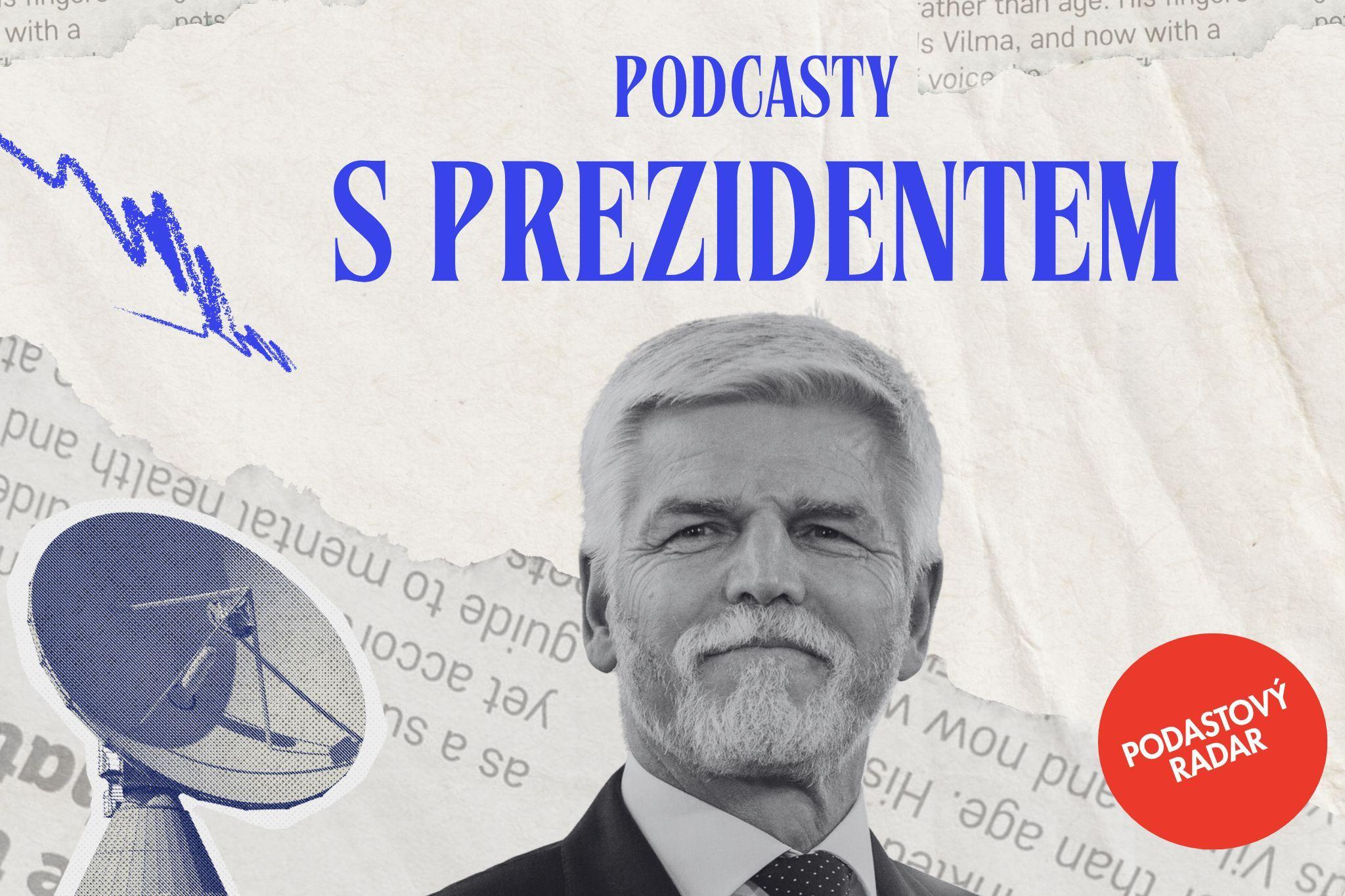 Podcasty s prezidentem Petrem Pavlem