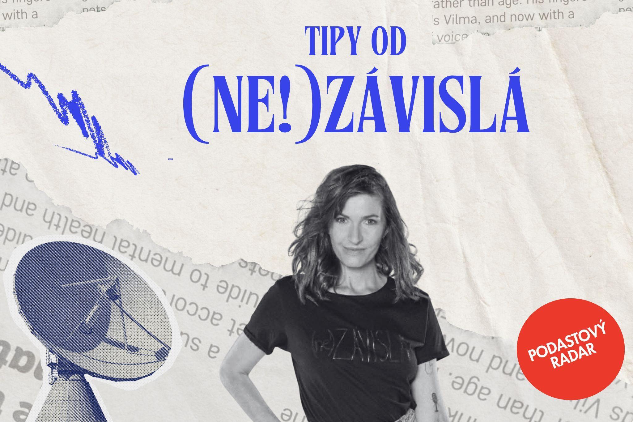 Tipy na poslech od podcastu (ne!)ZÁVISLÁ