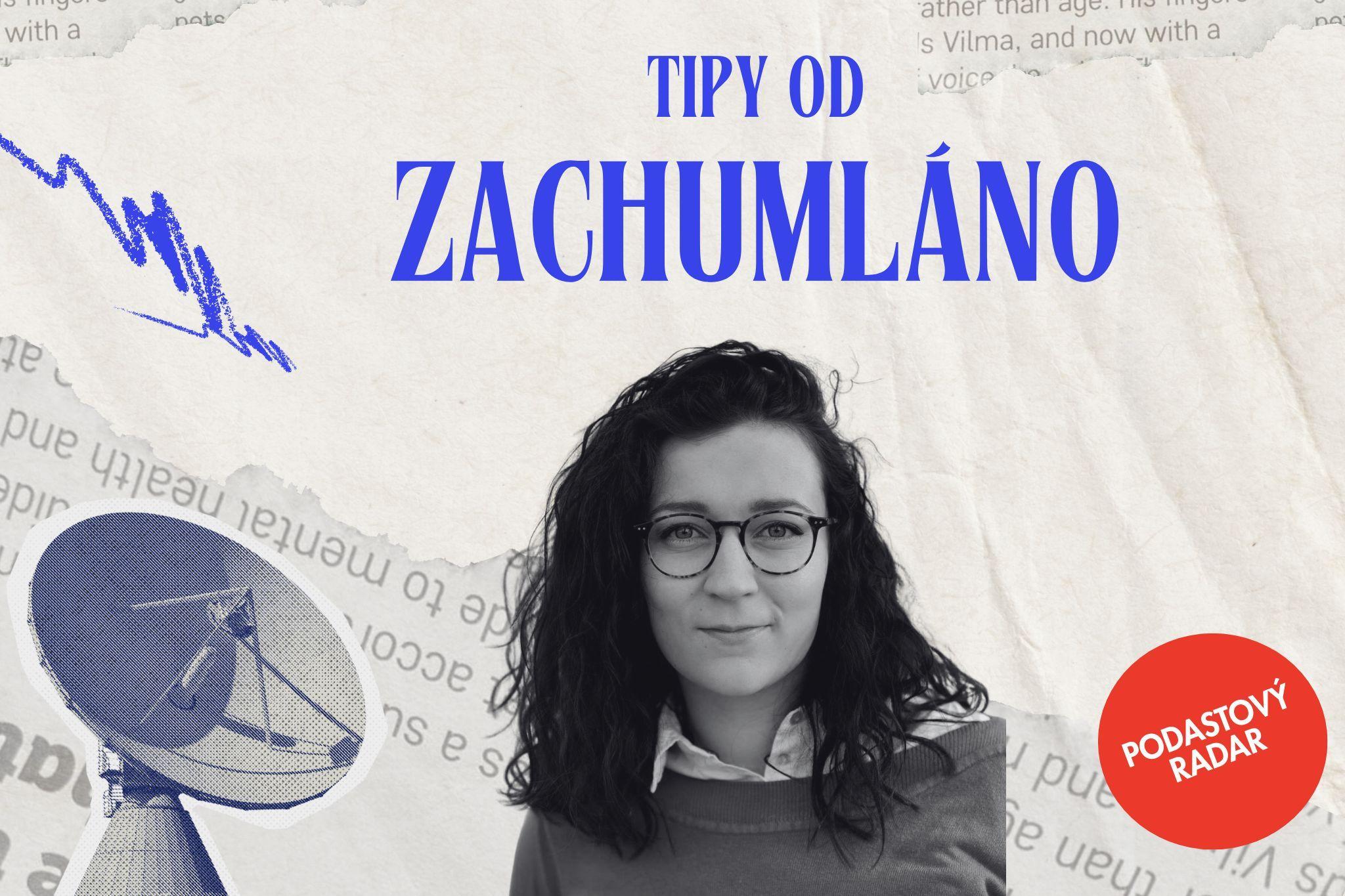 Zuzana Šrýtrová, autorka podcastu Zachumláno