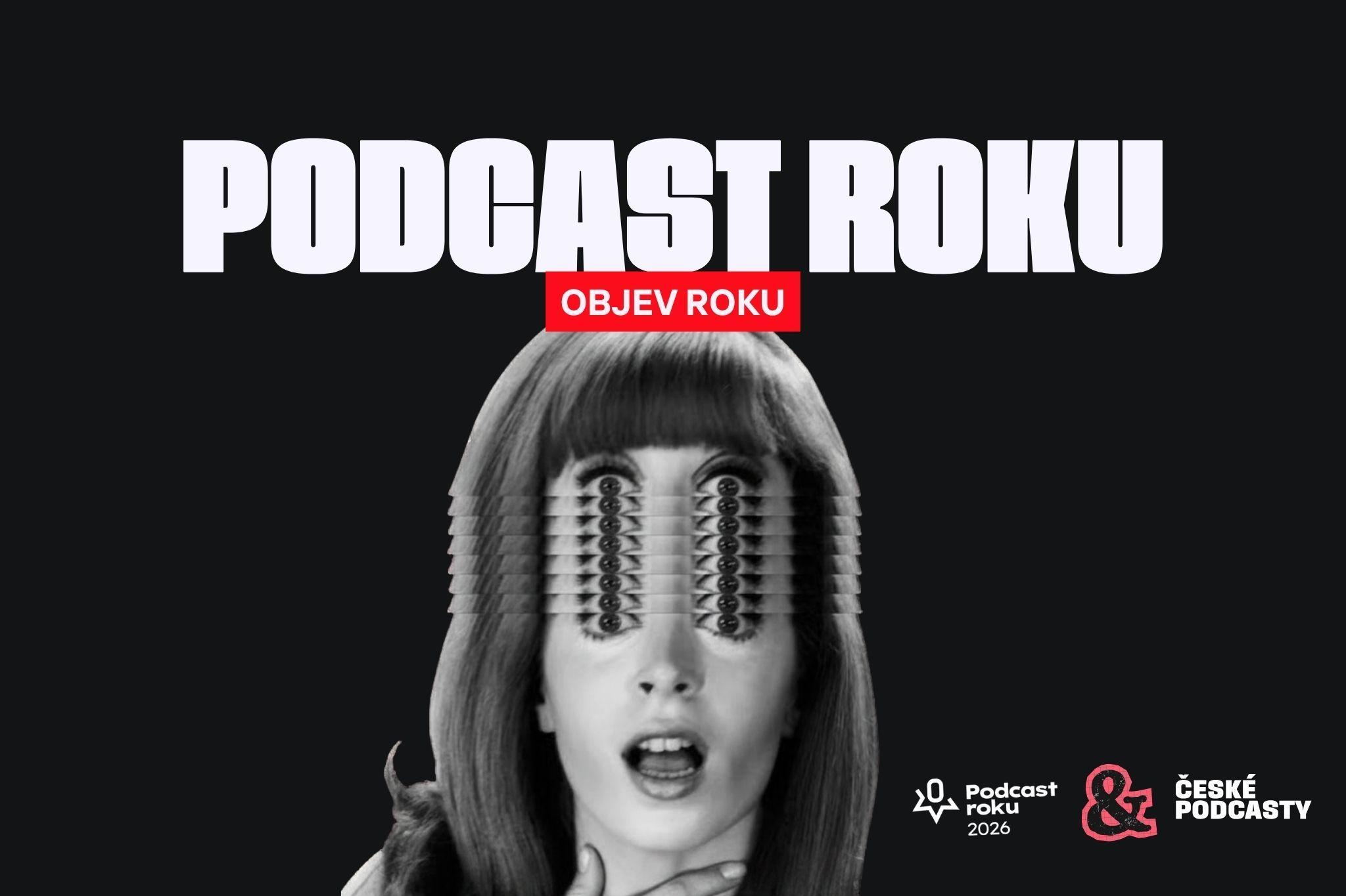 Tohle jsou objevy roku v Podcastu roku 2026