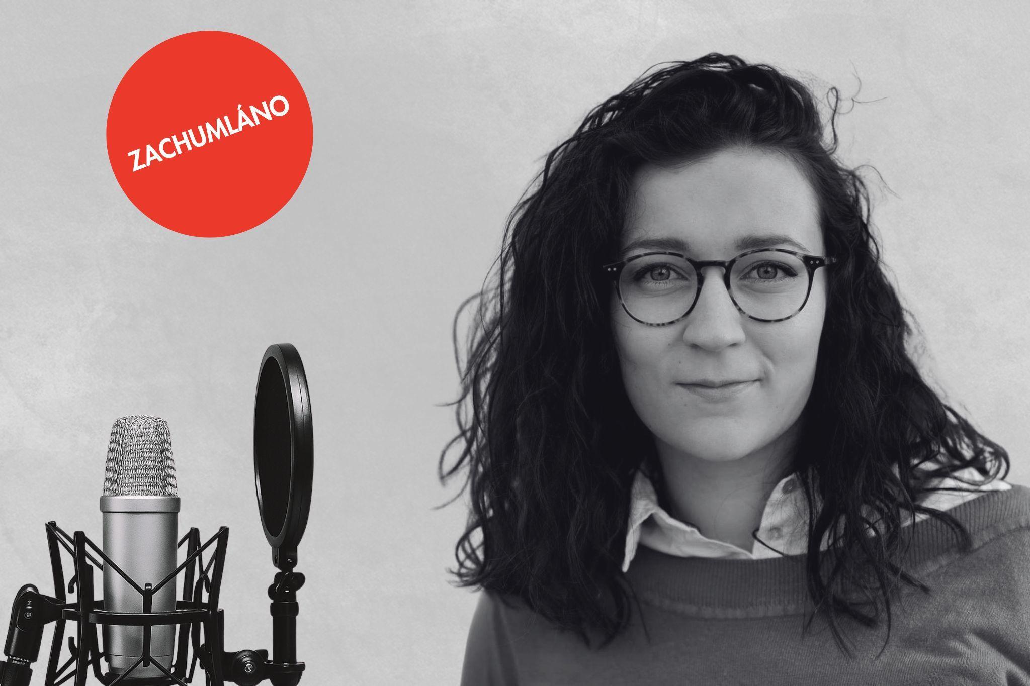 Rozhovor s autorkou podcastu Zachumláno